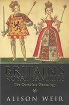 Britain's Royal Families: The Complete Genealogy