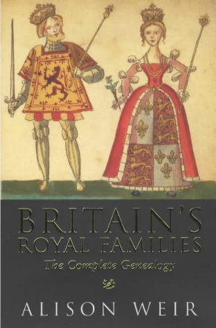 Britain's Royal Families: The Complete Genealogy