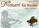 Mozart für Kinder. Eine Werkstatt: Klasse 3-4