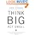 Think Big, Act Small : How America's Best Performing Companies Keep the Start-up Spirit Alive