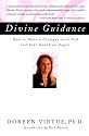 Divine Guidance: How to Have a Dialogue with God and Your Guardian Angels