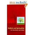 Medizin und Spiritualit�t: ein Geschmack vom Heilen