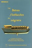 Revue Presses Universitaires de Saint-Etienne  / Les bières flottantes des négriers