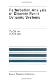 Perturbation Analysis of Discrete Event Dynamic Systems (The Springer International Series in Engineering and Computer Science)
