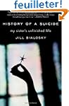 History of a Suicide: My Sister's Unf...
