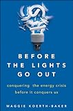 Before the lights go out : conquering the energy crisis before it conquers us