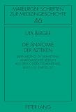 Die Anatomie der Azteken : Bernardino de Sahagúns anatomischer Bericht aus dem Codex Florentinus, Buch 10, Kapitel 27
