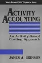 Activity Accounting: An Activity-Based Costing Approach