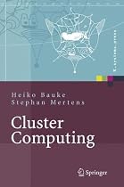 Cluster Computing: Praktische Einführung in das Hochleistungsrechnen auf Linux-Clustern (X.systems.press)