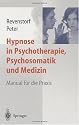Hypnose in Psychotherapie, Psychosomatik und Medizin: Manual f&uuml;r die Praxis