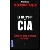 Le rapport de la CIA : Comment sera le monde en 2020 ?par Alexandre Adler