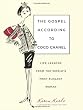 The Gospel According to Coco Chanel: Life Lessons from the World's Most Elegant Woman