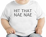 Hit That Nae Nae Funny Slogan オーガニックベビーTシャツ 12 - 18 Months