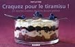 Craquez pour le Tiramisu ! : 30 Recettes in�dites de votre dessert pr�f�r�
