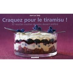 Craquez pour le Tiramisu ! : 30 Recettes in�dites de votre dessert pr�f�r�