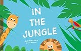 Baby Book: In the Jungle: (First Book of Animals, Explore the World)