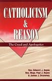 Catholicism & Reason Text: Creed & Apologetics