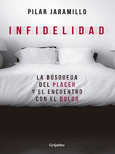 Infidelidad: La búsqueda del placer y el encuentro con el dolor (Spanish Edition)