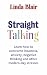 Straight Talking - The 6 Common Issues Behind Every Dilemma - And What You Can Do to Overcome Them: Learn How to Overcome Insomnia, Anxiety, Negative Thinking and Other Modern-day Stresses