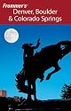 Frommer's Denver, Boulder & Colorado Springs (Frommer's Complete)