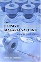 The Elusive Malaria Vaccine: Miracle or Mirage?