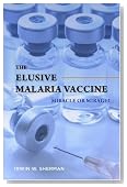 The Elusive Malaria Vaccine: Miracle or Mirage?