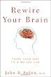 Rewire Your Brain: Think Your Way to a Better Life