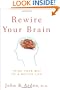 Rewire Your Brain: Think Your Way to a Better Life