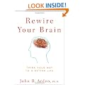 Rewire Your Brain: Think Your Way to a Better Life