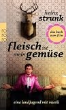 Fleisch ist mein Gem&uuml;se: Eine Landjugend mit Musik - Das Buch zum Film - Heinz Strunk