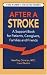After a Stroke: A Support Book for Patients, Caregivers, Families and Friends (The Family Health Series) by Geoffrey Md Donnan, Carol Burton