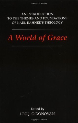 A World of Grace: An Introduction to the Themes and Foundations of Karl Rahner's Theology published by Georgetown University Press (1995)
