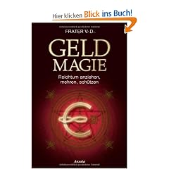 Geldmagie: Reichtum anziehen, mehren, sch�tzen