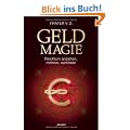Geldmagie: Reichtum anziehen, mehren, sch�tzen