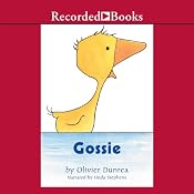 Gossie | [Olivier Dunrea]
