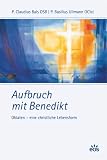 Produkt-Bild: Aufbruch mit Benedikt: Oblaten - eine christliche Lebensform