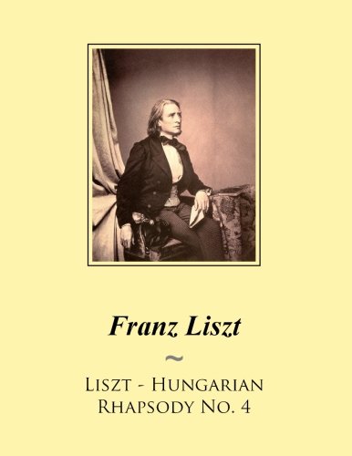 Liszt - Hungarian Rhapsody No. 4 (Samwise Music For Piano) (Volume 25)