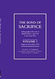 The Bond of Sacrifice: A Biographical record of British officers who Fell in the Great War  Vol 1.