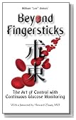 Beyond Fingersticks: The art of control with continuous glucose monitoring