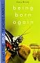 BEING BORN AGAIN PB (What the Bible Teaches about)