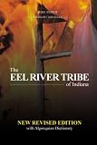 The Eel River Tribe of Indiana: New Revised Edition