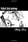 Philip K. Dick Anthology