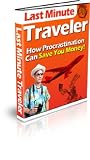 Last Minute Traveler: How Procrastination Can Save You Money!