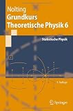 Grundkurs Theoretische Physik 6: Statistische Physik (Springer-Lehrbuch) - Wolfgang Nolting