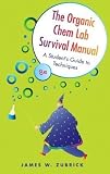 The Organic Chem Lab Survival Manual: A Student's Guide to Techniques [Paperback]