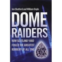 Dome Raiders: How Scotland Yard Foiled the Greatest Robbery of All Time
