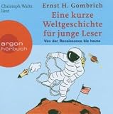 Eine kurze Weltgeschichte für junge Leser: Von der Renaissance bis heute. 4 CDs