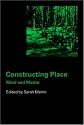 Constructing Place: Mind and the Matter of Place-making