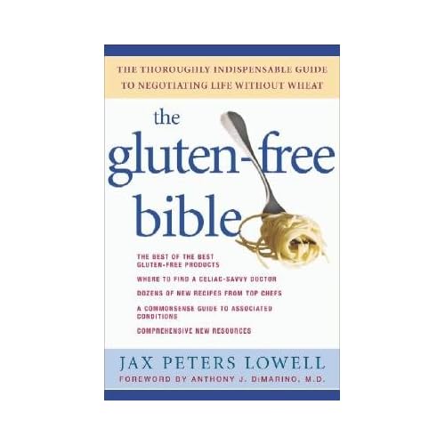 The Gluten-Free Bible: The Thoroughly Indispensable Guide to Negotiating Life without Wheat