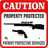 CAUTION: PATRIOT PROTECTION gun warn sign